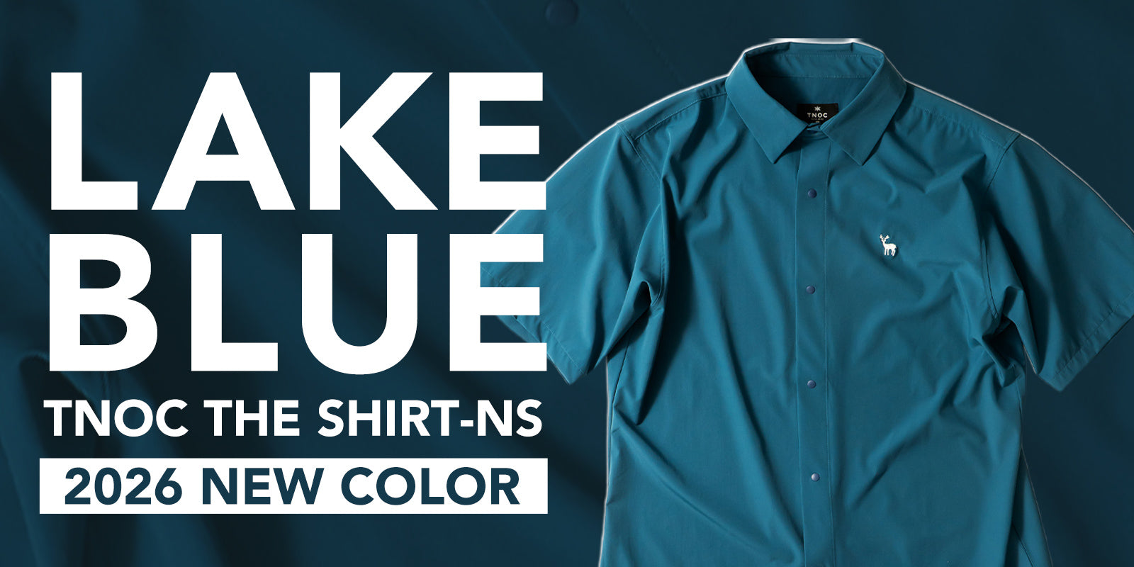 シャリ感。風になびく。夏を楽しむシャツ「TNOC THE SHIRT-NS」シリーズに、新色LAKE BLUE登場。